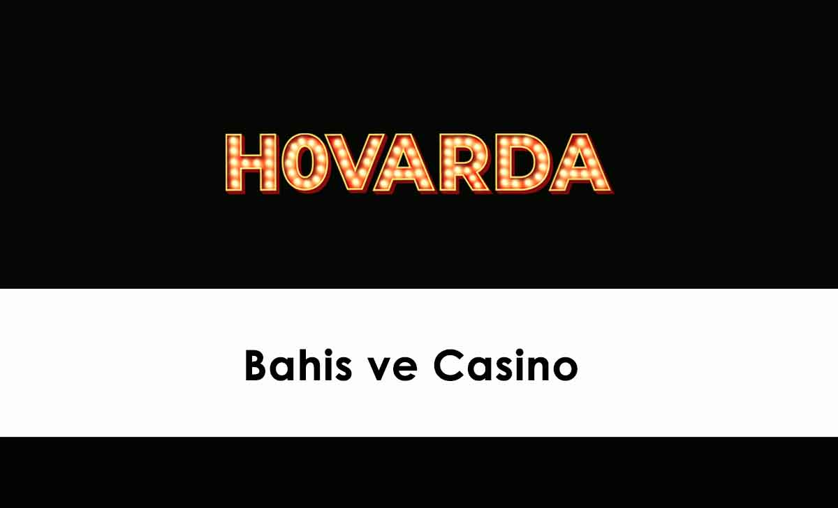 Hovarda Bahis ve Casino