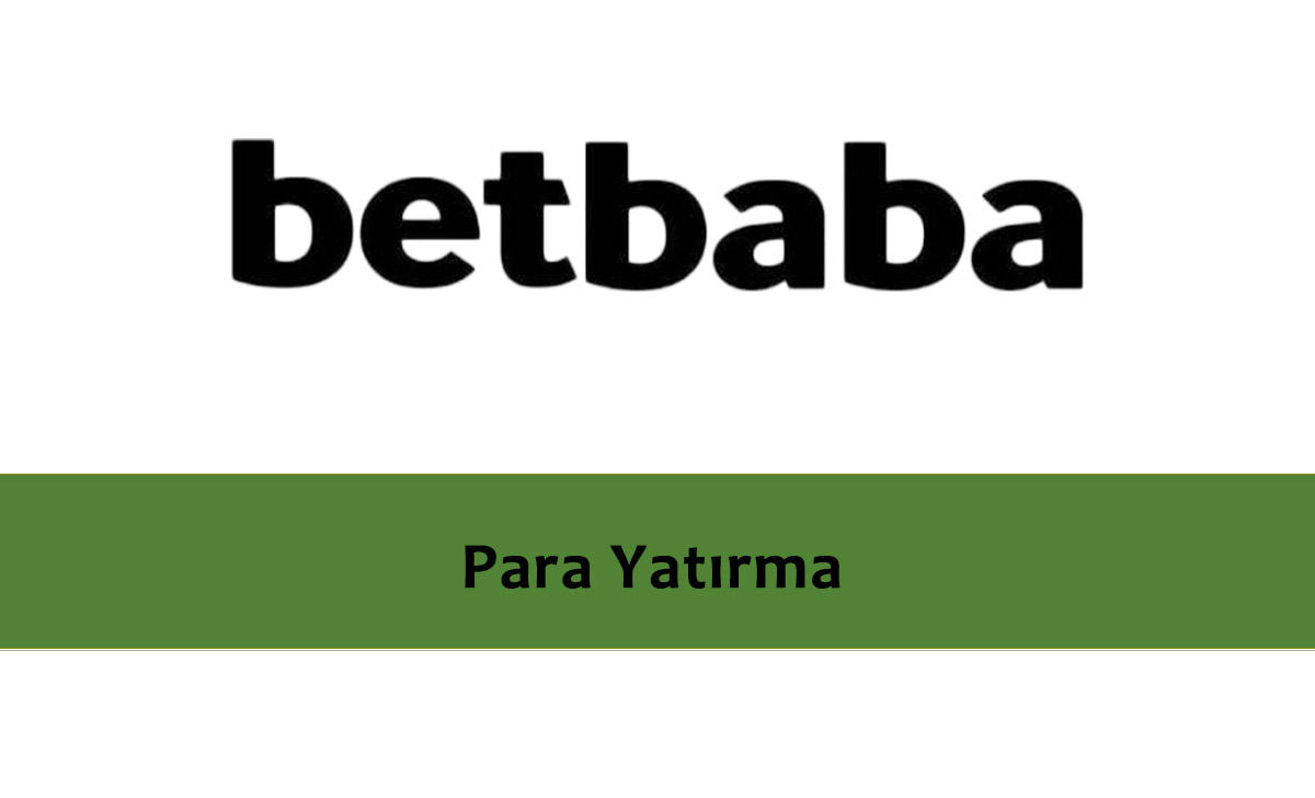 Betbaba Para Yatırma