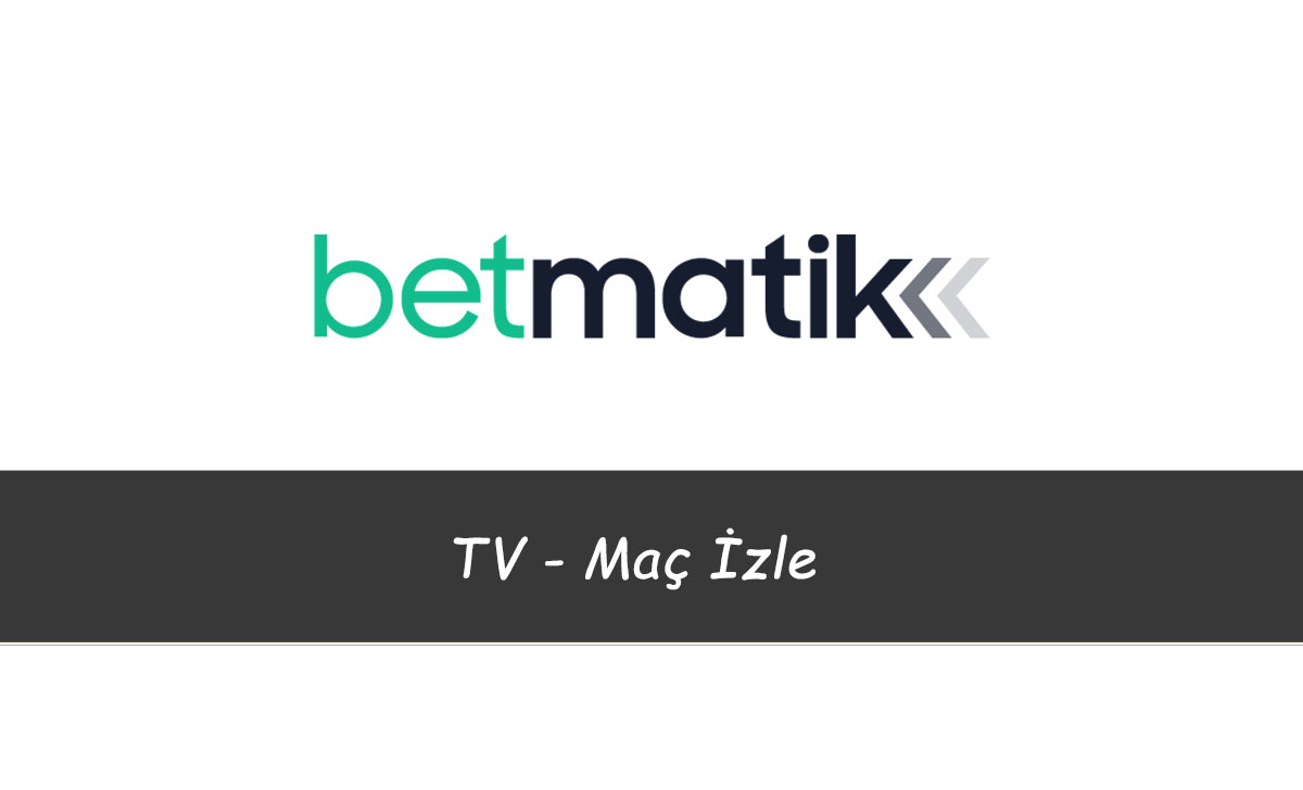 Betmatik TV - Maç İzle