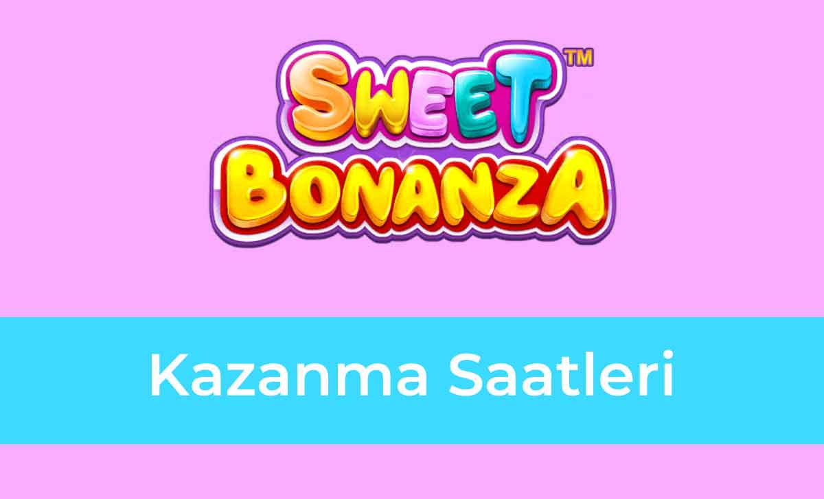 Sweet Bonanza Kazanma Saatleri