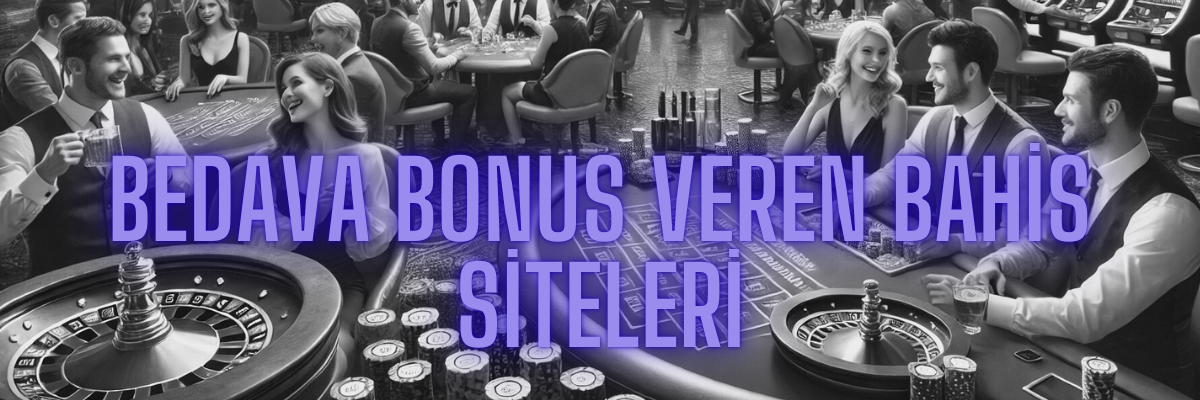 Bedava Bonus Veren Bahis Siteleri